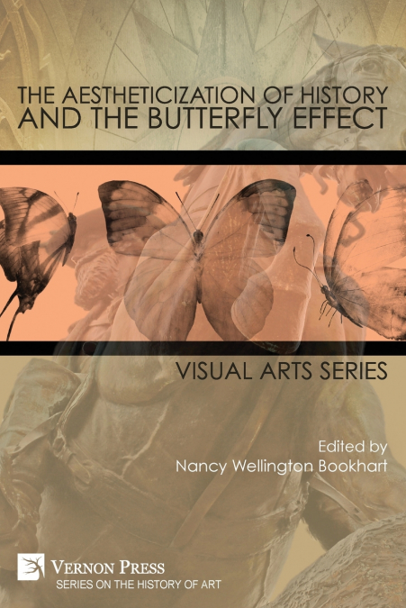 THE AESTHETICIZATION OF HISTORY AND THE BUTTERFLY EFFECT