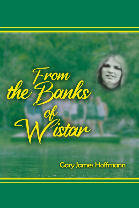 FROM THE BANKS OF WISTAR