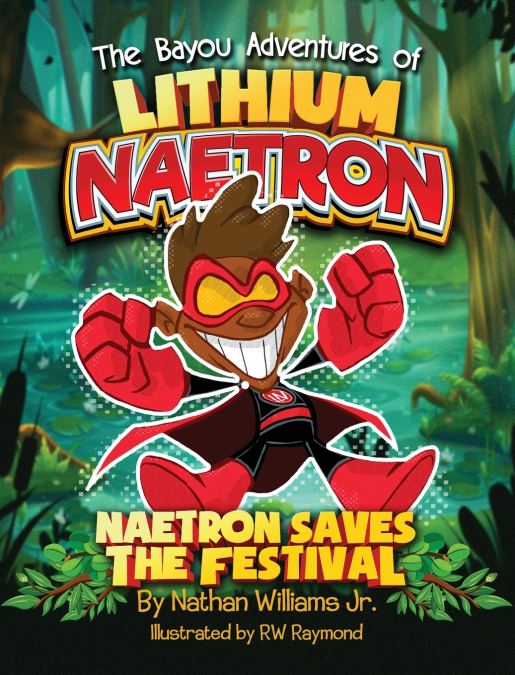 THE BAYOU ADVENTURES OF LITHIUM NAETRON