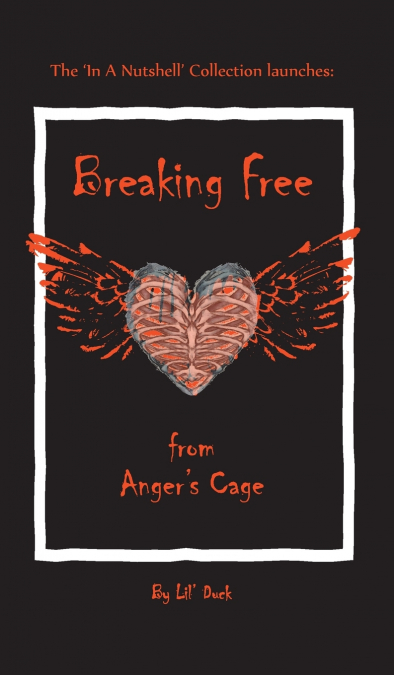 BREAKING FREE FROM ANGER?S CAGE