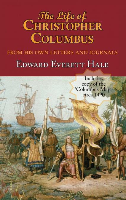 THE LIFE OF CHRISTOPHER COLUMBUS. WITH APPENDICES AND THE CO