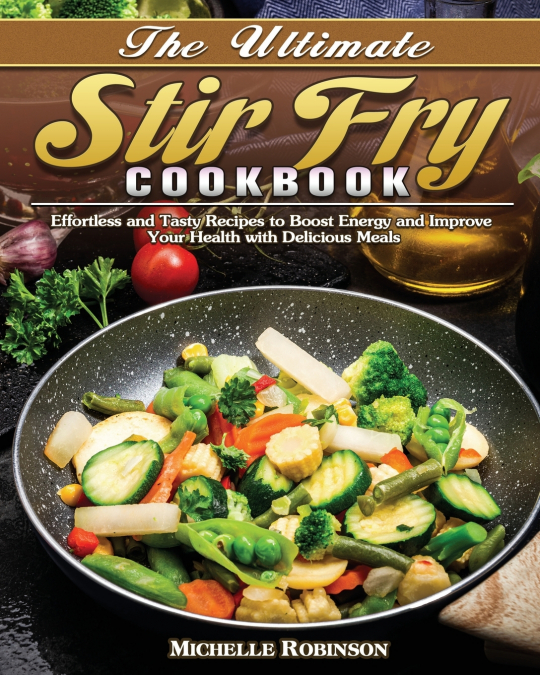 THE ULTIMATE STIR FRY COOKBOOK