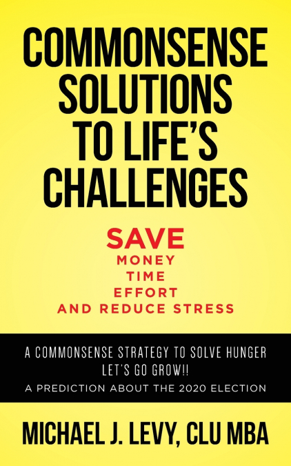 COMMONSENSE SOLUTIONS TO LIFE?S CHALLENGES