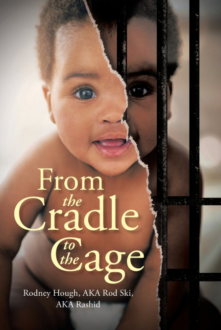 FROM THE CRADLE TO THE CAGE