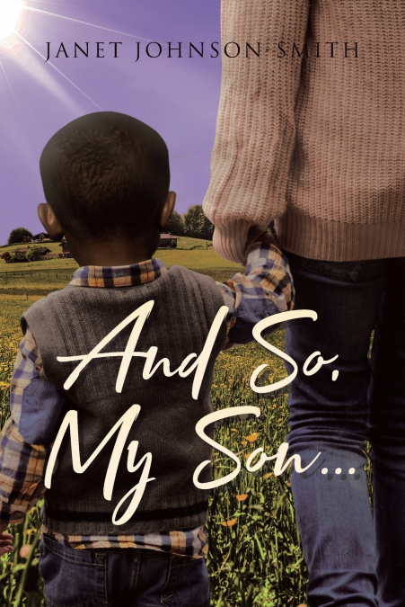 AND SO, MY SON...
