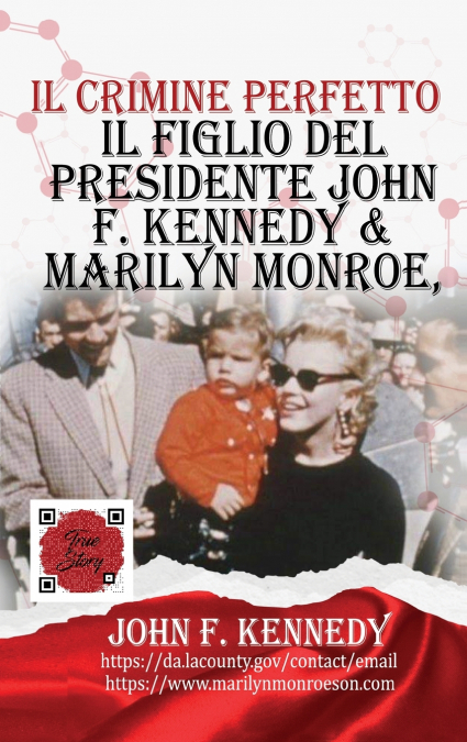 IL FIGLIO DEL PRESIDENTE JOHN F. KENNEDY & MARILYN MONROE, S