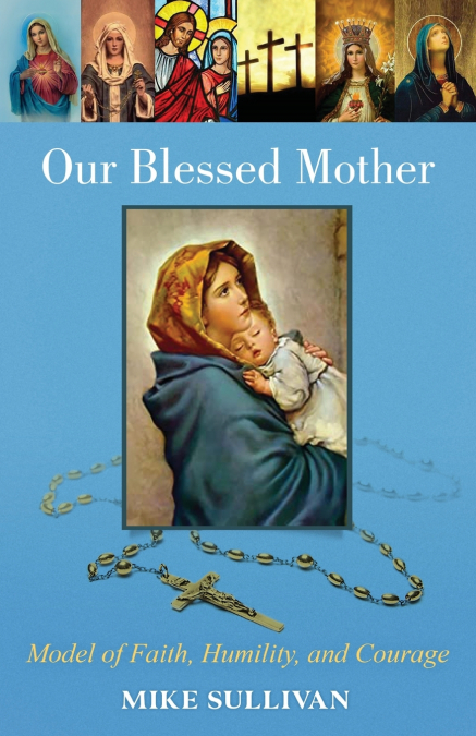 OUR BLESSED MOTHER