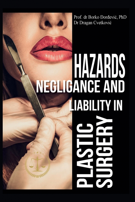 HAZARDS, NEGLIGENCE, AND LIABILITY IN PLASTIC SURGERY