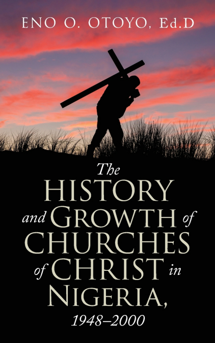 THE HISTORY AND GROWTH OF CHURCHES OF CHRIST IN NIGERIA, 194