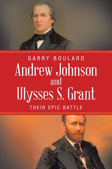 ANDREW JOHNSON AND ULYSSES S. GRANT