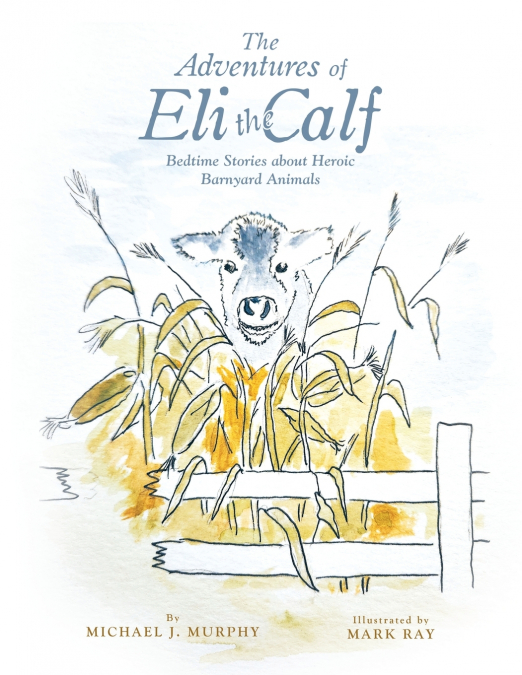 THE ADVENTURES OF ELI THE CALF