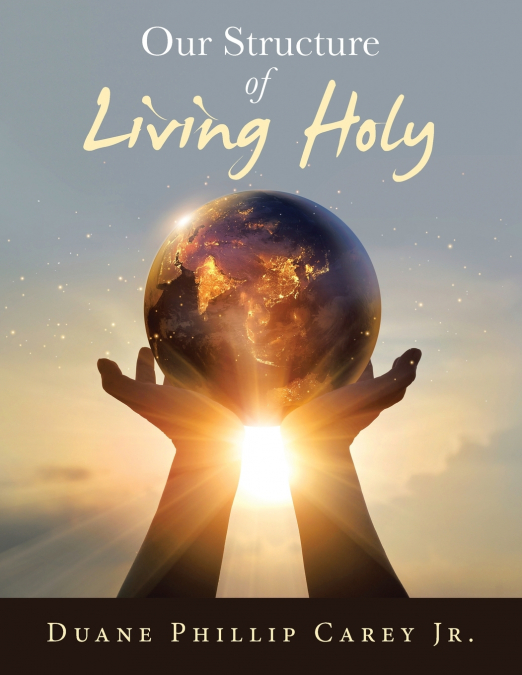 OUR STRUCTURE OF LIVING HOLY
