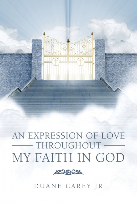 AN EXPRESSION OF LOVE THROUGHOUT MY FAITH IN GOD