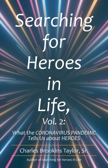 SEARCHING FOR HEROES IN LIFE, VOL. 2