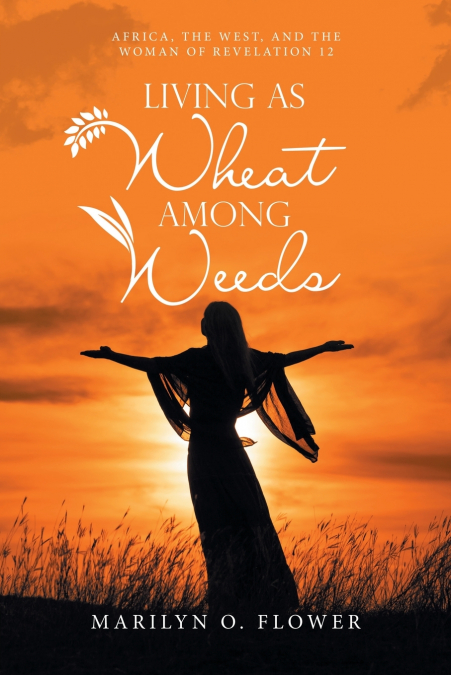 LIVING AS WHEAT AMONG WEEDS
