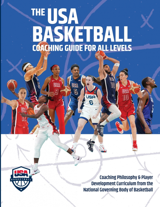 THE USA BASKETBALL COACHING GUIDE FOR ALL LEVELS