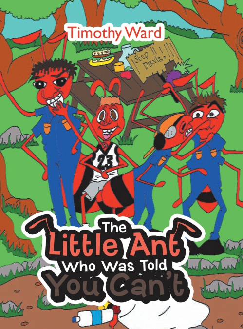 THE LITTLE ANT WHO WAS TOLD YOU CAN?T