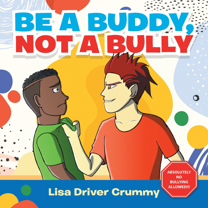 BE A BUDDY, NOT A BULLY