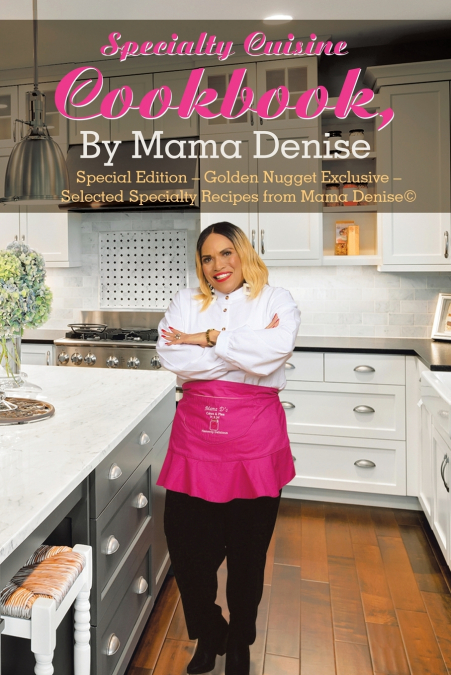 SPECIALTY CUISINE COOKBOOK, BY MAMA DENISE