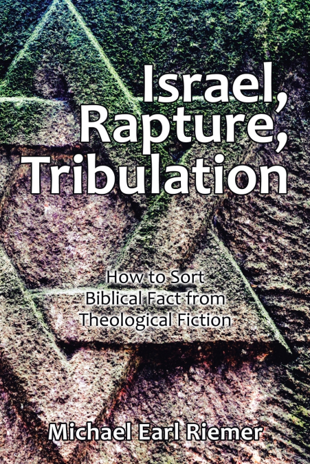 ISRAEL, RAPTURE, TRIBULATION