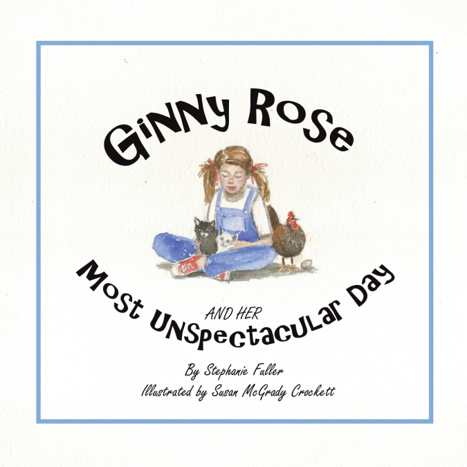 GINNY ROSE AND HER MOST UNSPECTACULAR DAY