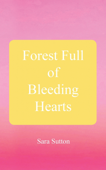 FOREST FULL OF BLEEDING HEARTS
