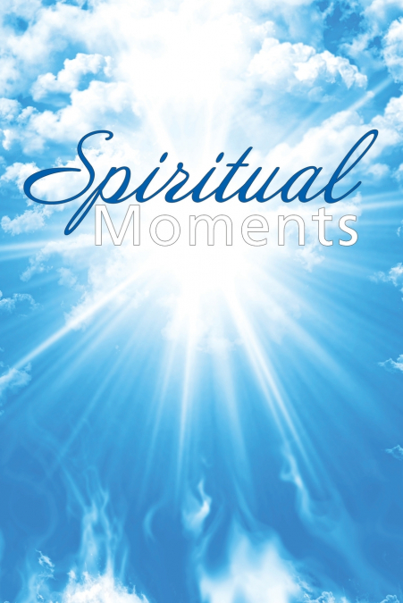 SPIRITUAL MOMENTS