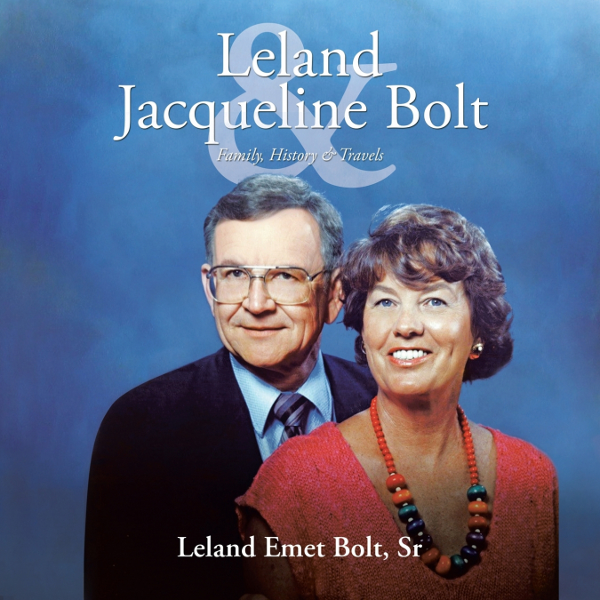 LELAND & JACQUELINE BOLT