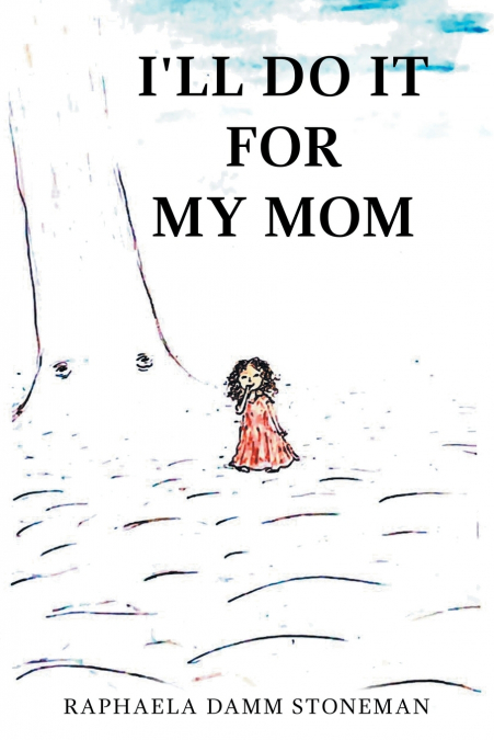 I?LL DO IT FOR MY MOM