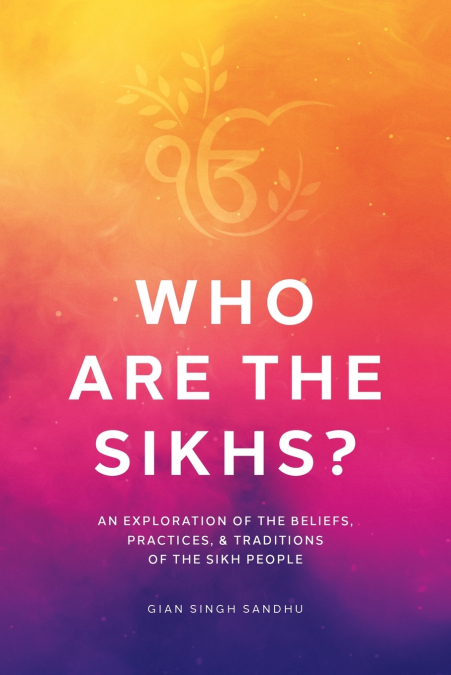 WHO ARE THE SIKHS?
