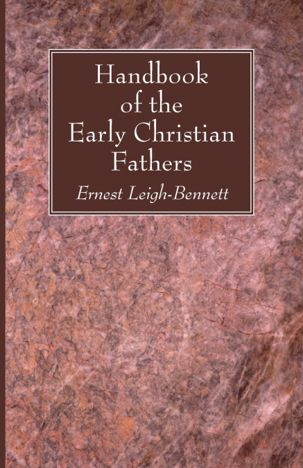 HANDBOOK OF THE EARLY CHRISTIAN FATHERS