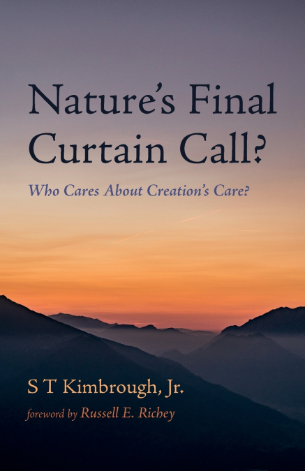 NATURE?S FINAL CURTAIN CALL?