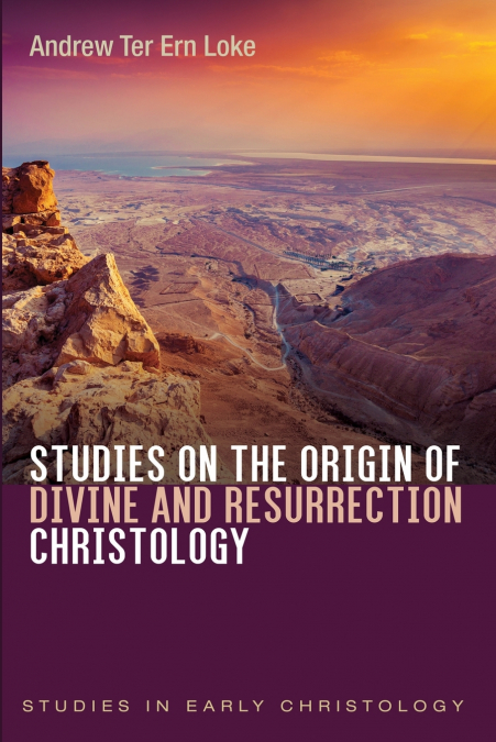 STUDIES ON THE ORIGIN OF DIVINE AND RESURRECTION CHRISTOLOGY