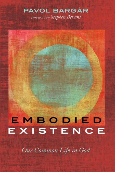 EMBODIED EXISTENCE