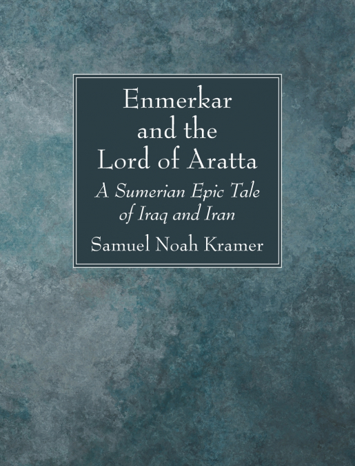ENMERKAR AND THE LORD OF ARATTA