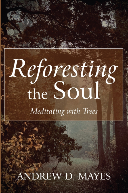 REFORESTING THE SOUL