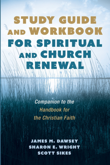 STUDY GUIDE AND WORKBOOK FOR SPIRITUAL AND CHURCH RENEWAL