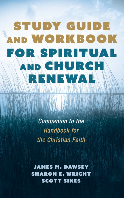 STUDY GUIDE AND WORKBOOK FOR SPIRITUAL AND CHURCH RENEWAL