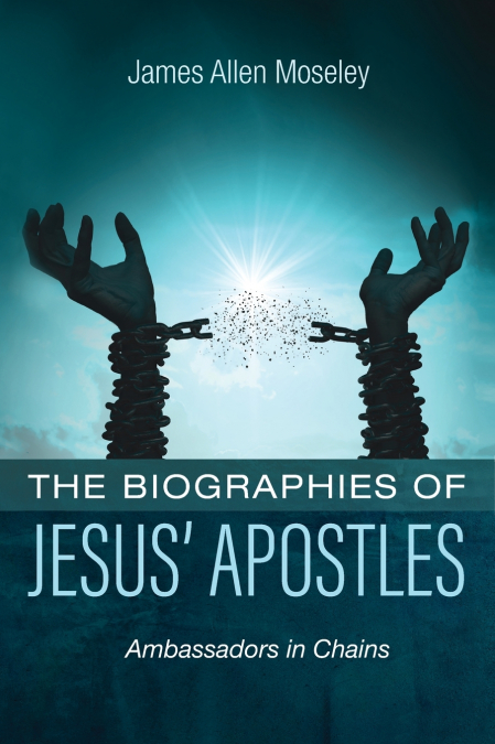 THE BIOGRAPHIES OF JESUS? APOSTLES