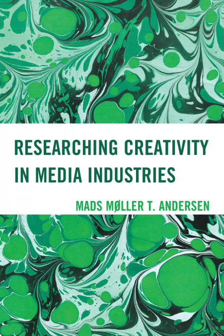 RESEARCHING CREATIVITY IN MEDIA INDUSTRIES