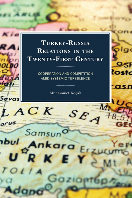 TURKEY-RUSSIA RELATIONS IN THE TWENTY-FIRST CENTURY