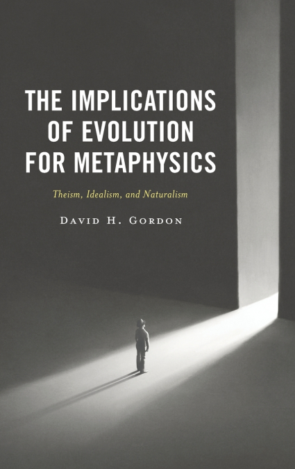 IMPLICATIONS OF EVOLUTION FOR METAPHYSICS