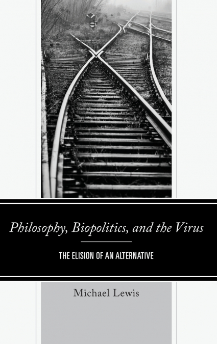 PHILOSOPHY, BIOPOLITICS, AND THE VIRUS
