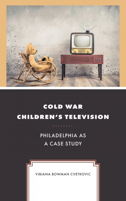 COLD WAR CHILDREN?S TELEVISION