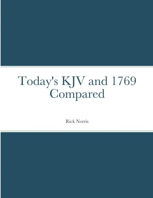 TODAY?S KJV AND 1769 COMPARED