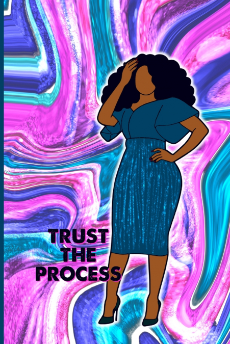 TRUST THE PROCESS JOURNAL