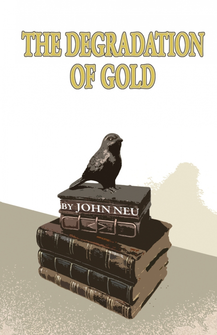 THE DEGRADATION OF GOLD