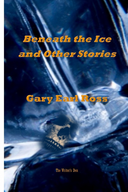 BENATH THE ICE AND OTHER STORIES