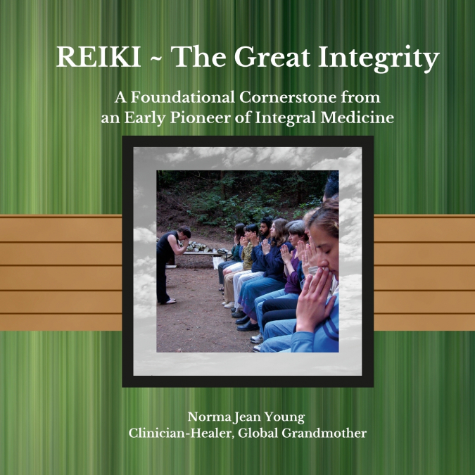 REIKI ~ THE GREAT INTEGRITY