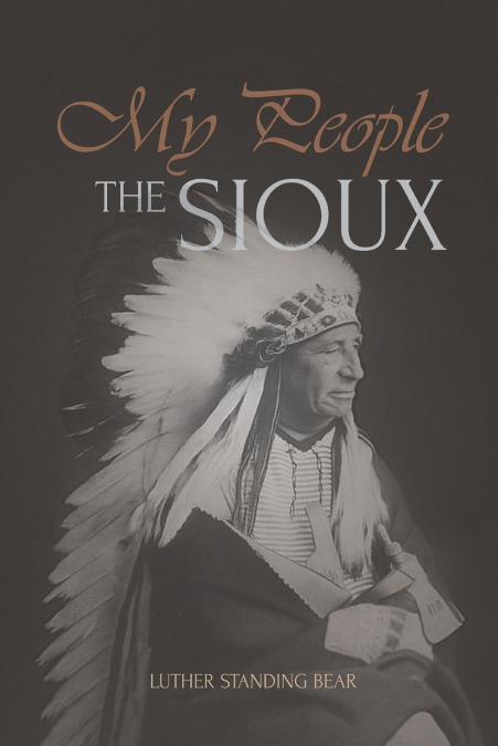 MY PEOPLE THE SIOUX